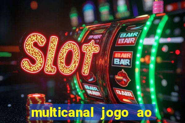 multicanal jogo ao vivo fans